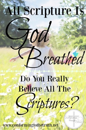 Do you sometimes find yourself doubting the word of God? The Bible says all Scripture is God breathed.